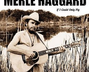 Merle Haggard: If I Could Only Fly (2000)