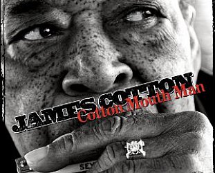 James Cotton: Cotton Mouth Man (Alligator/Southbound)