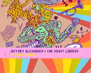 Jeffrey Alexander and the Heavy Lidders: Spacious Minds (Arrowhawk/digital outlets)