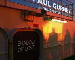 Paul Gurney with The De Sotos: Shadow of Love (Tailgator/Aeroplane)