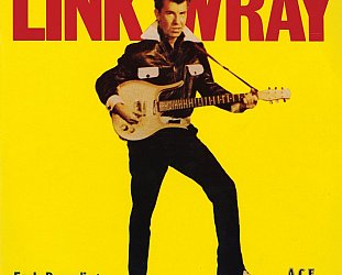 Link Wray: Early Recordings (Ace/Border)