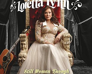 Loretta Lynn: Still Woman Enough (Sony/digital outlets)