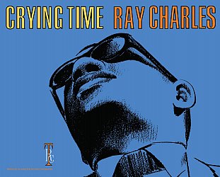 RECOMMENDED REISSUE: Ray Charles: Crying Time (digital outlets)