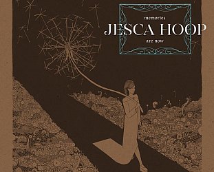 Jesca Hoop: Memories Are Now (SubPop)