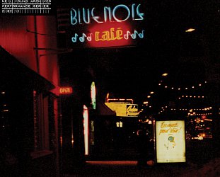 Neil Young and Bluenote Cafe: Bluenote Cafe (Warners)