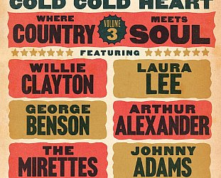 Various Artists: Cold Cold Heart; Where Country Meets Soul Vol 3 (Kent/Border)