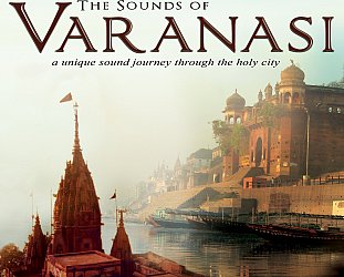 Srdjan Beronja and Various Artists: The Sounds of Varanasi (Arc Music)