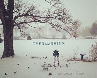 Over the Rhine: Blood Oranges in the Snow (GSD/Southbound)