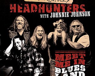 The Kentucky Headhunters with Johnnie Johnson: Meet Me in Bluesland (Alligator/Southbound)