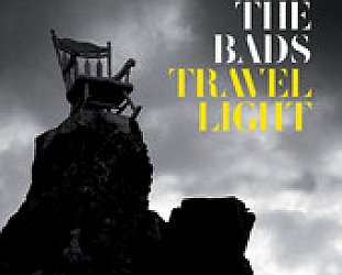 The Bads: Travel Light (Warners)