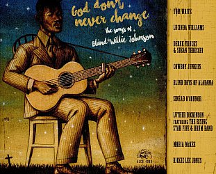 Various Artists: God Don't Never Change; The Songs of Blind Willie Johnson (Alligator/Southbound)