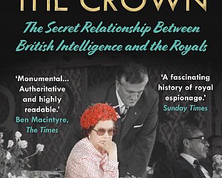 SPYING AND THE CROWN by RICHARD J ALDRICH and RORY CORMAC