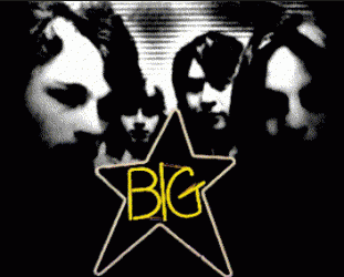 BIG STAR REISSUED AND REVERED (1992): The Great Lost American Pop Band - found!