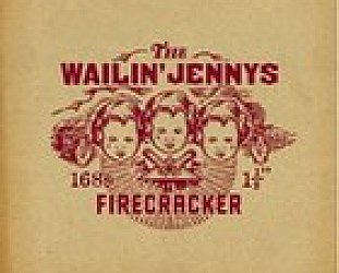 The Wailin' Jennys: Firecracker (Factor)