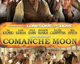 COMANCHE MOON, written by LARRY McMURTRY (Madman DVD)