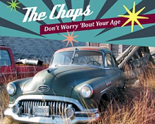 The Chaps: Don't Worry 'Bout Your Age (Chaps)