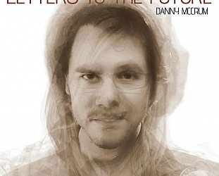 Danny McCrum: Letters to the Future (dannymccrum.com)