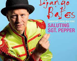 Django Bates: Saluting Sgt Pepper (Edition)