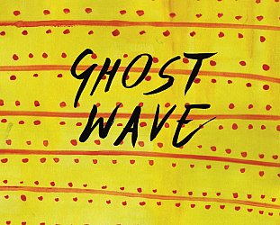 Ghost Wave: Ghost Wave (Arch Hill)