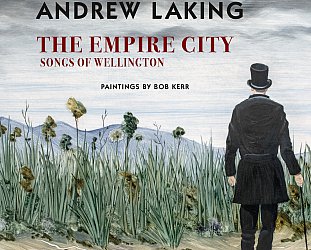 THE EMPIRE CITY; SONGS OF WELLINGTON by ANDREW LAKING and BOB KERR (VUP book/CD)