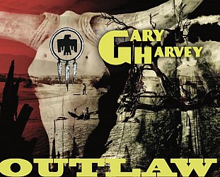 Gary Harvey: Outlaw (Wilde Records/digital outlets)