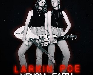 Larkin Poe: Venom and Faith (Tricki-Woo/Southbound)