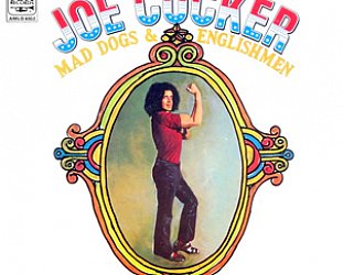 RECOMMENDED REISSUE: Joe Cocker, Mad Dogs and Englishmen (Universal)