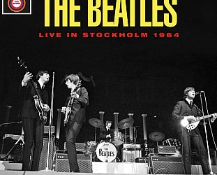 A NOT RECOMMENDED RECORD: The Beatles: Live in Stockholm 1964