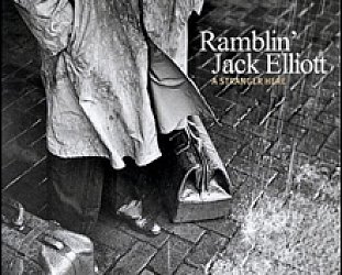 Ramblin' Jack Elliott: A Stranger Here (Anti/Shock)
