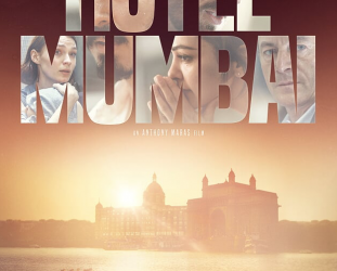 HOTEL MUMBAI, a film by ANTHONY MARAS