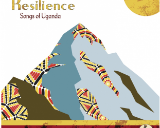Rachel Magoola: Resilience, Songs of Uganda (Arc Music/digital outlets)