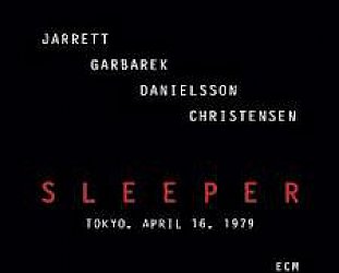 Jarrett, Garbarek, Danielsson, Christensen: Sleeper (ECM/Ode)