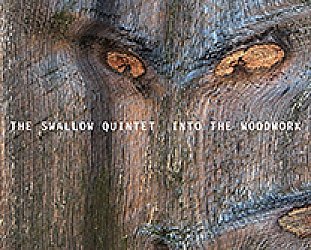 The Swallow Quintet: Into the Woodwork (ECM/Ode)