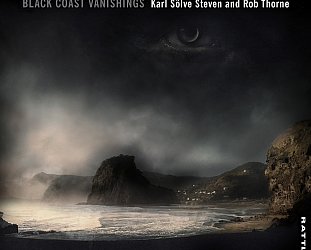 Karl Sölve Steven and Rob Thorne: Black Coast Vanishings (Rattle/digital outlets)