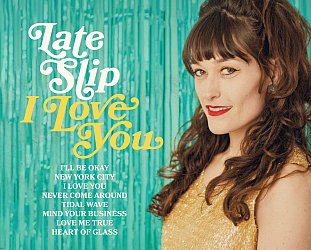 Late Slip: I Love You (digital outlets)