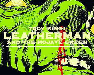 Troy Kingi and the Cactus Handshake: Leatherman and the Mojave Green (digital outlets)