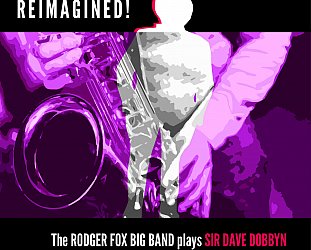 DAVE MEET RODGER, RODGER MEET DAVE (2022): Here for big band Bliss and beyond