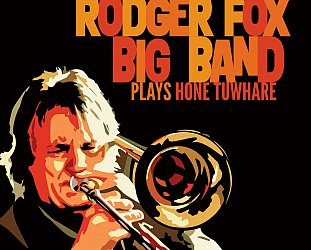 Rodger Fox Big Band: Plays Tuwhare (digital outlets)