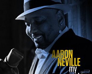 Aaron Neville: My True Story (Blue Note)