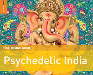 Various Artists: The Rough Guide to Psychedelic India (Rough Guide/Southbound)