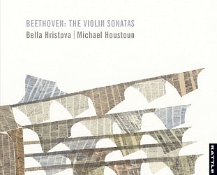 Bella Hristova and Michael Houstoun: Beethoven; The Violin Sonatas (Rattle)