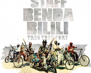 BEST OF ELSEWHERE 2009 Staff Benda Bilili: Tres Tres Fort (Crammed/Southbound)