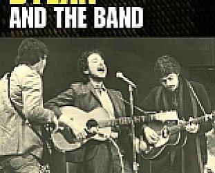 BOB DYLAN AND THE BAND; DOWN IN THE FLOOD (Chrome Dreams/Triton DVD)