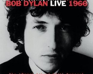 BOB DYLAN: LIVE 1966; THE BOOTLEG SERIES VOL 4 (1998): Cheers and jeers