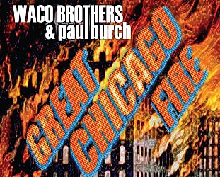 Waco Brothers and Paul Burch: Great Chicago Fire (Bloodshot)