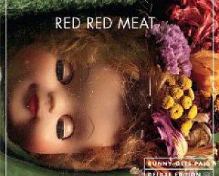 Red Red Meat: Bunny Gets Paid (SubPop/Rhythmethod)