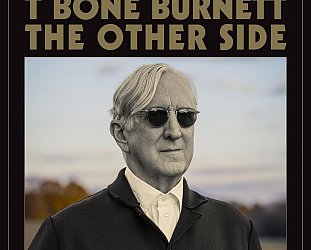 T Bone Burnett: The Other Side (digital outlets)