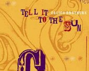 The Calico Brothers: Tell It To The Sun (Double Happy)