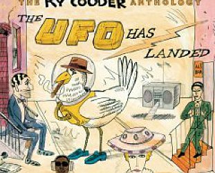 Ry Cooder:The Ry Cooder Anthology, The UFO Has Landed (Warners)