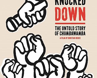 I GET KNOCKED DOWN, a doco by SOPHIE ROBINSON and DUNSTAN BRUCE